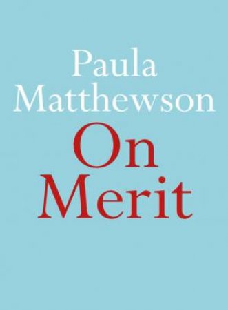 On Merit by Paula Matthewson