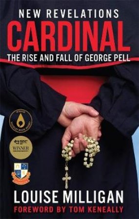 Cardinal: The Rise And Fall Of George Pell (Updated Edition) by Louise Milligan