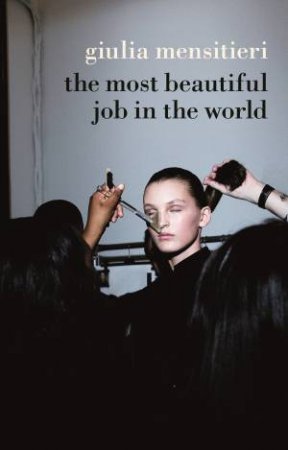 The Most Beautiful Job In The World by Guilia Mensitieri