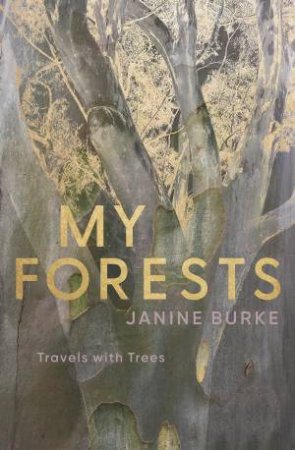 My Forests by Janine Burke