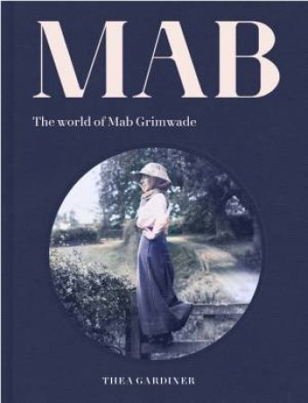 The World of Mab Grimwade by Thea Gardiner