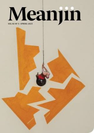 Meanjin Vol 82, No 3 by Meanjin Quarterly