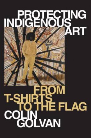 Protecting Indigenous Art by Colin Golvan