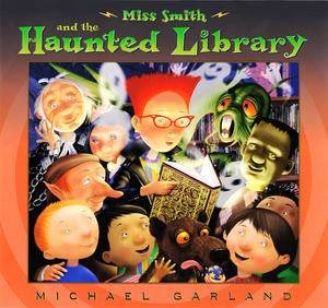 Miss Smith and the Haunted Library by Michael Garland