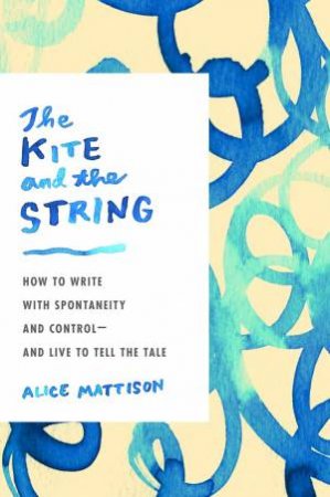 Kite and The String The by Mattison;; Alice