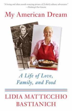 My American Dream by Lidia Matticchio Bastianich