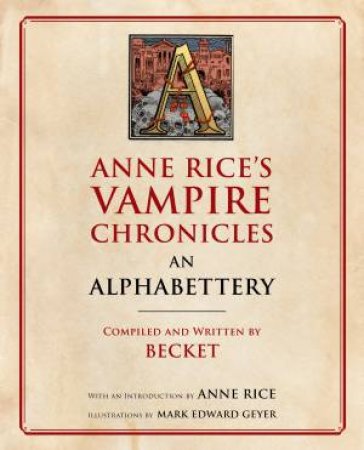 Anne Rice's Vampire Chronicles An Alphabettery by Becket & Anne Rice