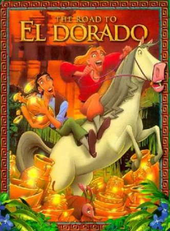 The Road To El Dorado: Classic Edition by Ellen Weiss