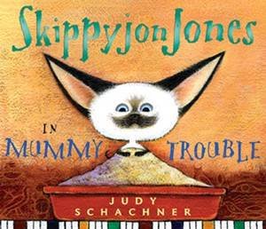 Skippyjon Jones In Mummy Trouble by Judy Schachner