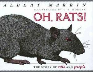 Oh, Rats! The Story Of Rats And People by Albert Marrin