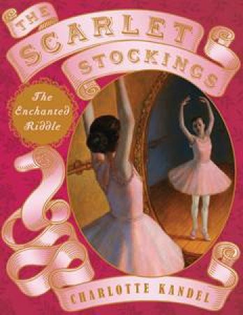 Scarlet Stockings: The Enchanted Riddle by Charlotte Kandel