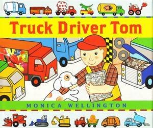 Truck Driver Tom by Monica Wellington