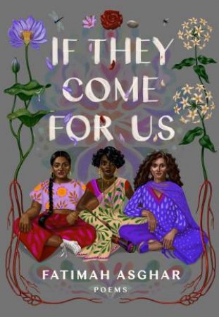 If They Come For Us: Poems by Fatimah Asghar