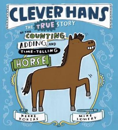 Clever Hans by Kerri Kokias