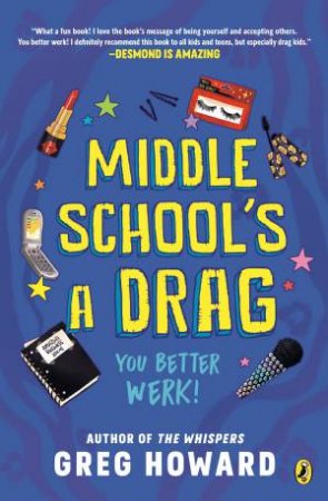 Middle School's A Drag, You Better Werk! by Greg Howard