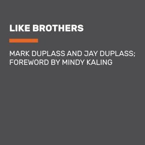 Like Brothers by Jay;Duplass, Mark; Duplass