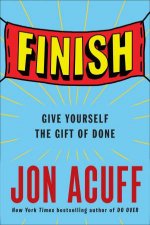 Finish Give Yourself The Gift Of Done