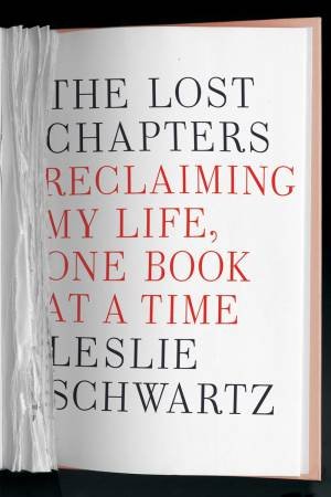 Lost Chapters: Finding Recovery and Renewal One Book at a Time The by Leslie Schwartz