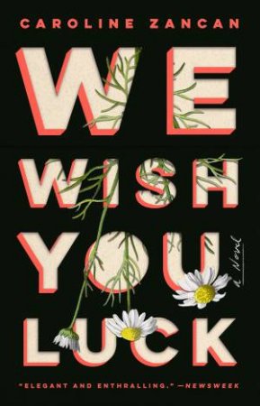 We Wish You Luck by Caroline Zancan