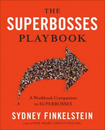 Superbosses Playbook: A Workbook Companion to Superbosses The by Sydney Finkelstein