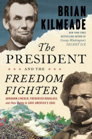 The President And The Freedom Fighter by Brian Kilmeade