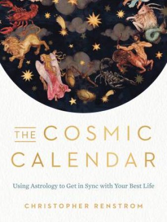 The Cosmic Calendar by Christopher Renstrom