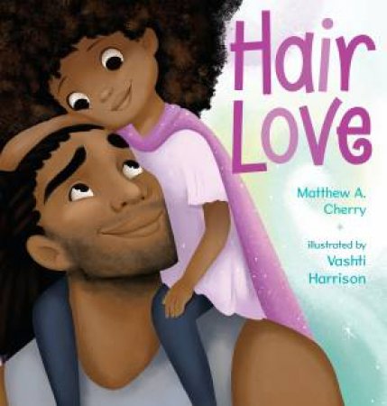 Hair Love by MATTHEW A. CHERRY