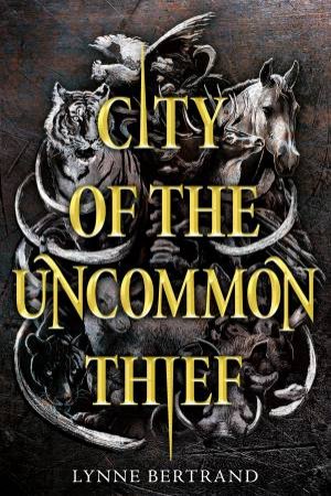 City Of The Uncommon Thief by Lynne Bertrand