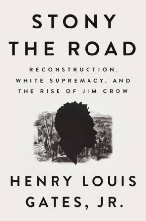 Stony The Road by HENRY LOUIS JR GATES