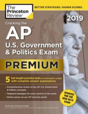 Cracking The Ap US Government  Politics Exam 2019 Premium Edition Revised for the New 2019 Exam