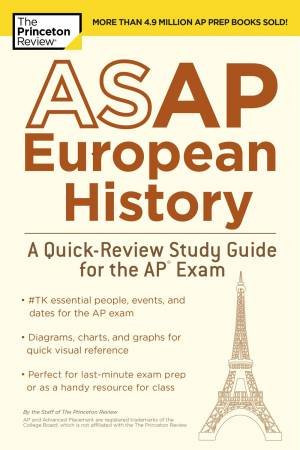 Asap European History: A Quick-Review Study Guide For The Ap Exam by Princeton Review