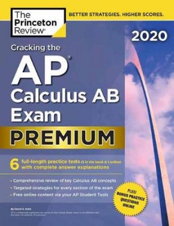 Cracking the AP Calculus AB Exam 2020, Premium Edition by The Princeton Review