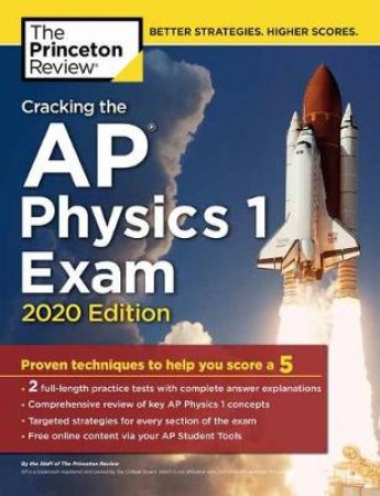 Cracking the AP Physics 1 Exam, 2020 Edition by The Princeton Review