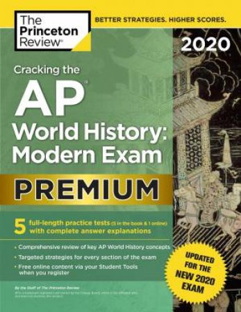 Cracking The AP World History: Modern Exam 2020, Premium Edition by Various