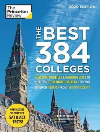 The Best 384 Colleges, 2020 Edition: In-Depth Profiles & Ranking Lists to Help Find the Right College For You by Franek The Princeton Review & Robert