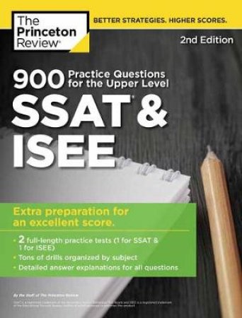 900 Practice Questions For The Upper Level SSAT & ISEE (2nd Ed) by Various