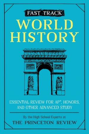 Fast Track World History Essential Review For AP, Honors, And Other Advanced Study by Various