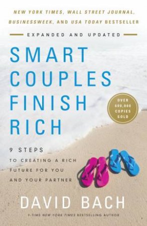 Smart Couples Finish Rich, Expanded And Updated: 9 Steps to Creating a Rich Future for You and Your Partner by David Bach