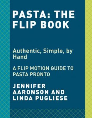 Pasta: The Flip Book by JENNIFER AARONSON