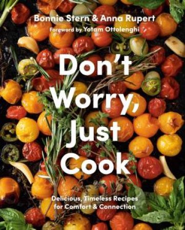 Don't Worry, Just Cook by Bonnie Stern