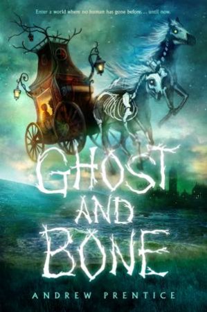 Ghost And Bone by Andrew Prentice