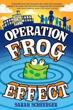 Operation Frog Effect by SARAH SCHEERGER