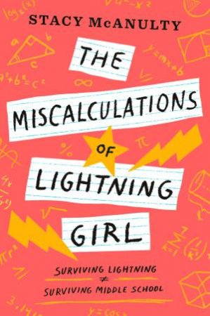 The Miscalculations Of Lightning Girl by Stacy McAnulty