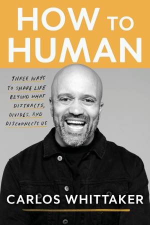 How to Human by Carlos Whittaker