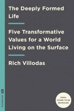 The Deeply Formed Life by Rich Villodas