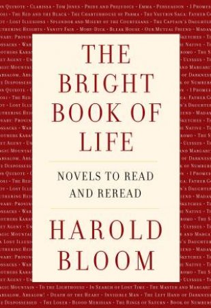 The Bright Book Of Life by Harold Bloom