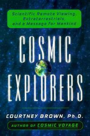 Cosmic Explorers by Courtenay Brown Ph.D