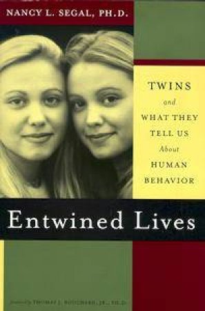 Entwined Lives: Twins & What They Tell Us About Human Behavior by Nancy Segal