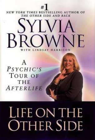 Life On The Other Side by Sylvia Browne