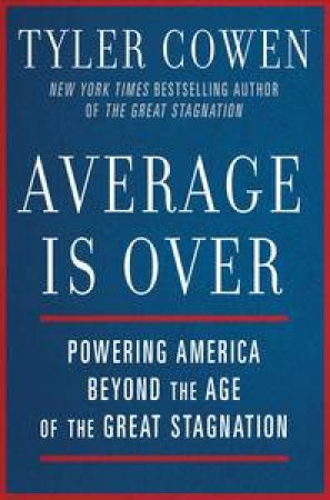 Average Is over by Tyler Cowen